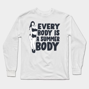 Every body is a summer body Long Sleeve T-Shirt